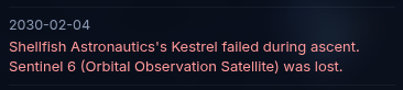 In-game news item: Shellfish Astronautics Kestrel failed during ascent, Sentinel 6 was lost